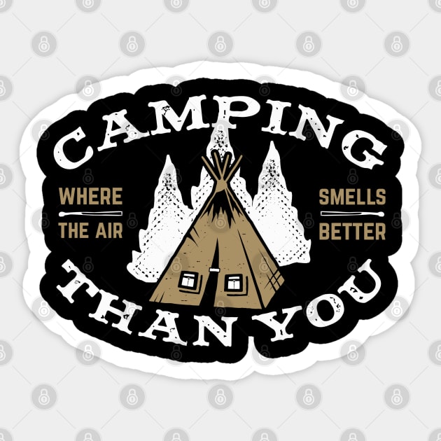 Camping Where The Air smells Better Than You Sticker by busines_night